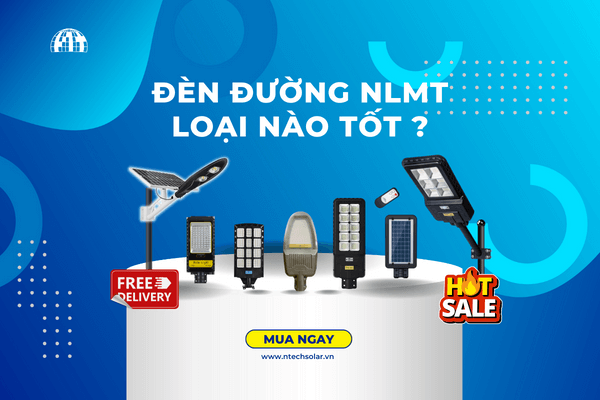 Đèn đường năng lượng mặt trời loại nào tốt?