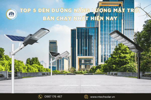 Top 5 đèn đường năng lượng mặt trời bán chạy nhất hiện nay