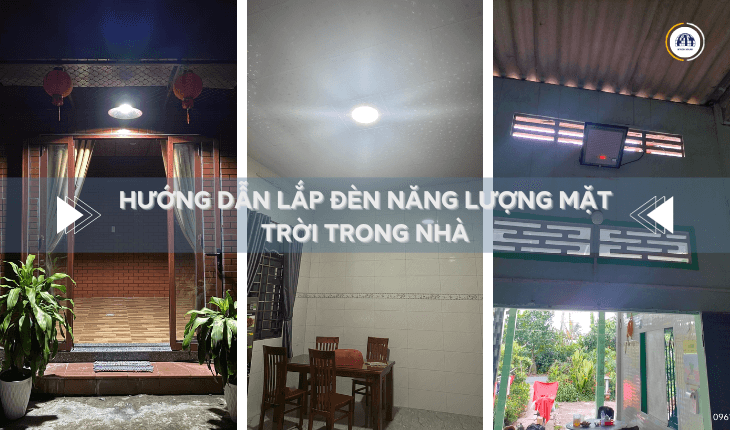 Hướng dẫn lắp đèn năng lượng mặt trời trong nhà đúng cách