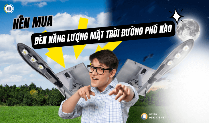 Mua đèn năng lượng mặt trời đường phố nào cho chất lượng?