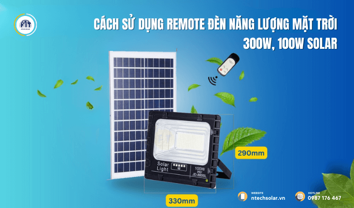 Cách sử dụng remote đèn năng lượng mặt trời 300w, 100w solar