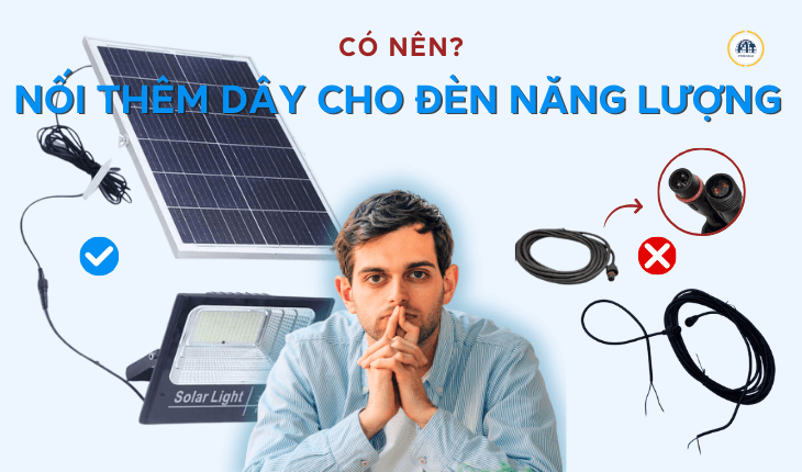 Có nên nối thêm dây cho đèn năng lượng mặt trời?