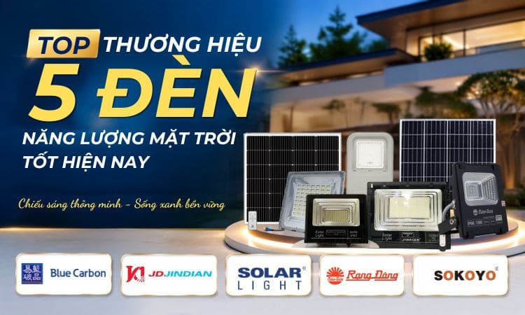 Top 5 thương hiệu đèn năng lượng mặt trời tốt hiện nay